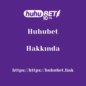 Huhubet Hakkında